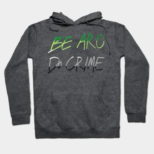 Be Aro Do Crime Hoodie